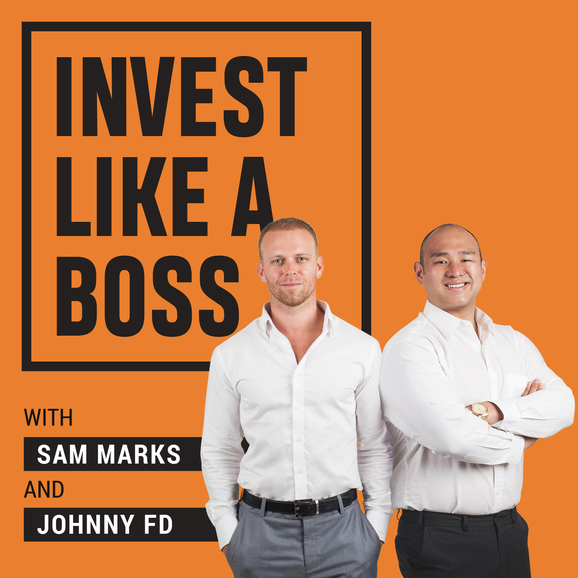 Invest like a boss podcast logo with two hosts Sam Marks and Johnny FD